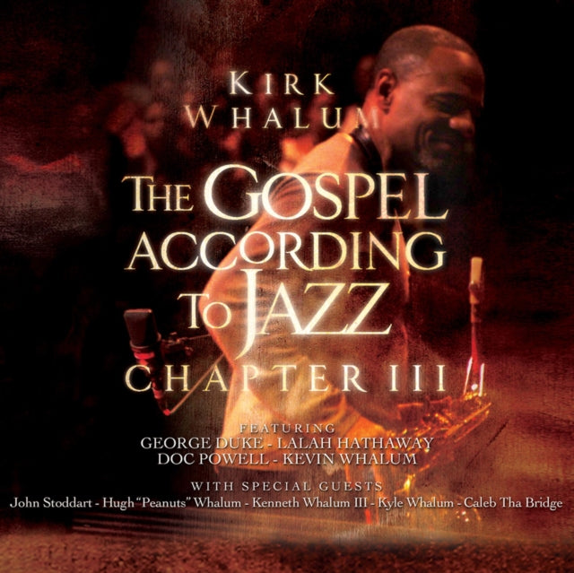 Kirk Whalum - The Gospel According To Jazz - Chapter III (CD)