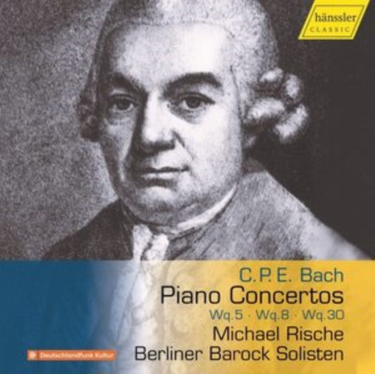 Rische / Solisten - Carl Philipp Emanuel Bach: Piano Concertos Wq.5 / Wq.8 / Wq.30 (CD)