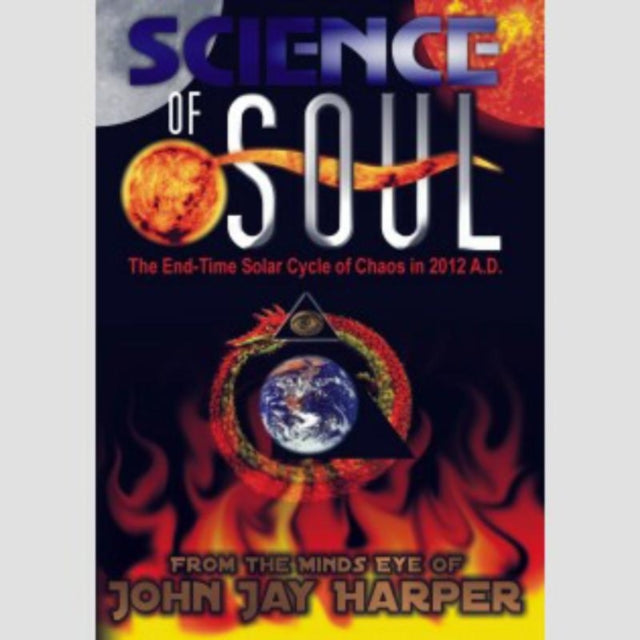 Science Of Soul The Endtime Solar Cycle Of Chaos In 2012 Ad (DVD)