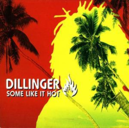 Dillinger - Some Like It Hot (CD)
