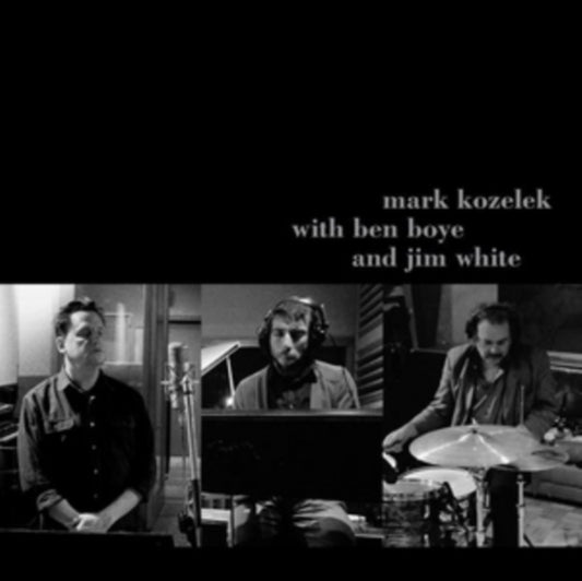 Mark Kozelek With Ben Boye And Jim White - Mark Kozelek With Ben Boye And Jim White (CD)