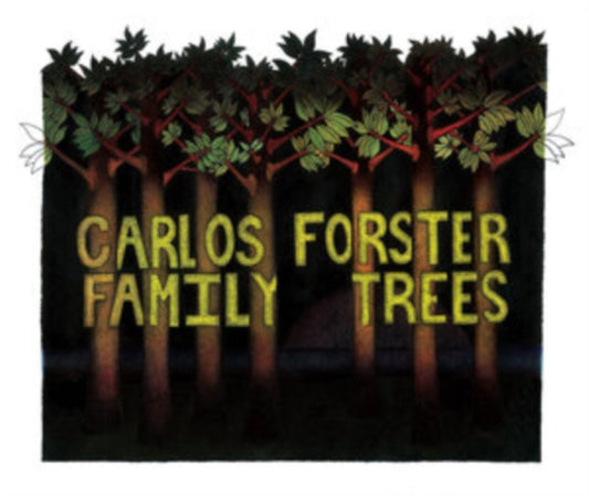 Carlos Forster - Family Trees (CD)