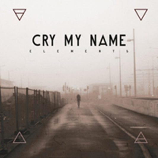 Cry My Name - Elements (CD)