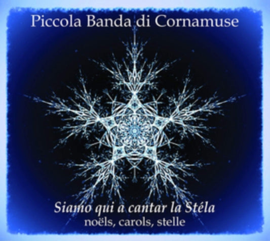 Picoola Banda Di Cornamuse - Siamo Qui A Cantar La Stela (CD)