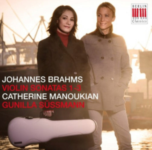Catherine Manoukian - Gunilla Sussmann - Brahms - Violin Sonatas 1-3 (CD)