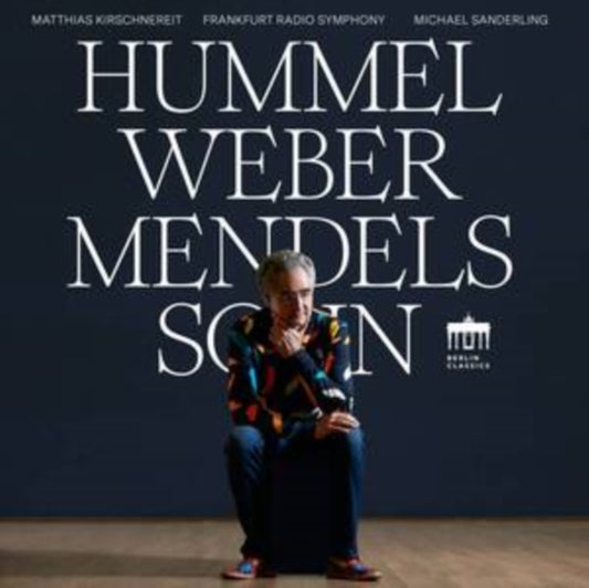 Matthias Kirschnereit / Hr-Sinfonieorchester / Michael Sanderling - Weber. Hummel. Mendelssohn (CD)