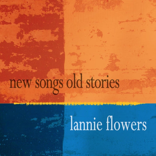 Lannie Flowers - New Songs Old Stories (CD)