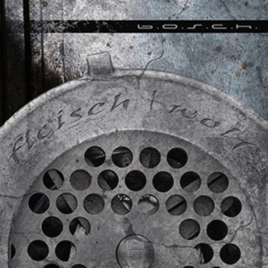 B.O.S.C.H. - Fleischwolf (CD)