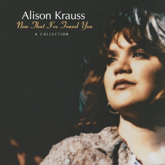 Alison Krauss - Now That Ive Found You: A Collection (Vinyl)