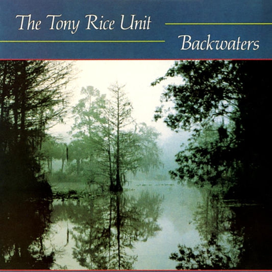 Tony Rice Unit - Backwaters (Vinyl)