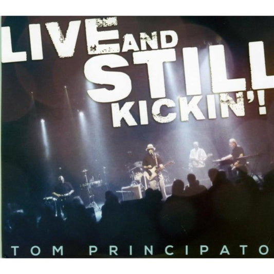 Tom Principato - Live And Still Kickin! (CD + DVD)