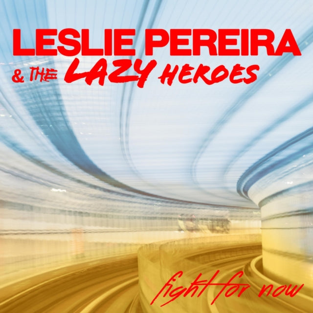 Leslie Pereira & The Lazy Heroes - Fight For Now (CD)