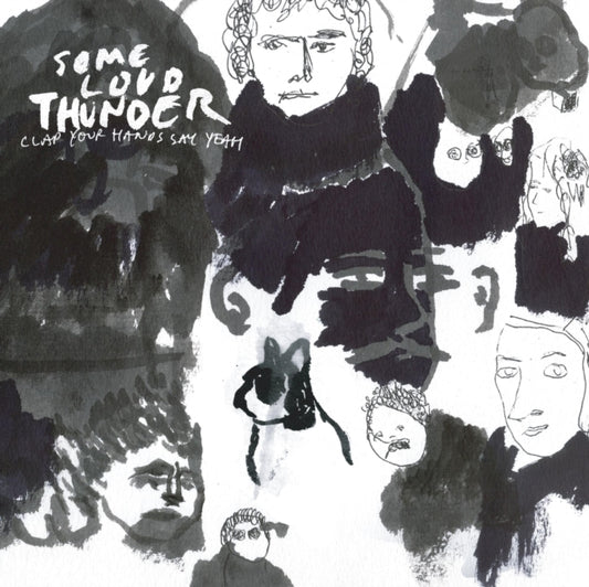 Clap Your Hands Say Yeah - Some Loud Thunder (Vinyl)