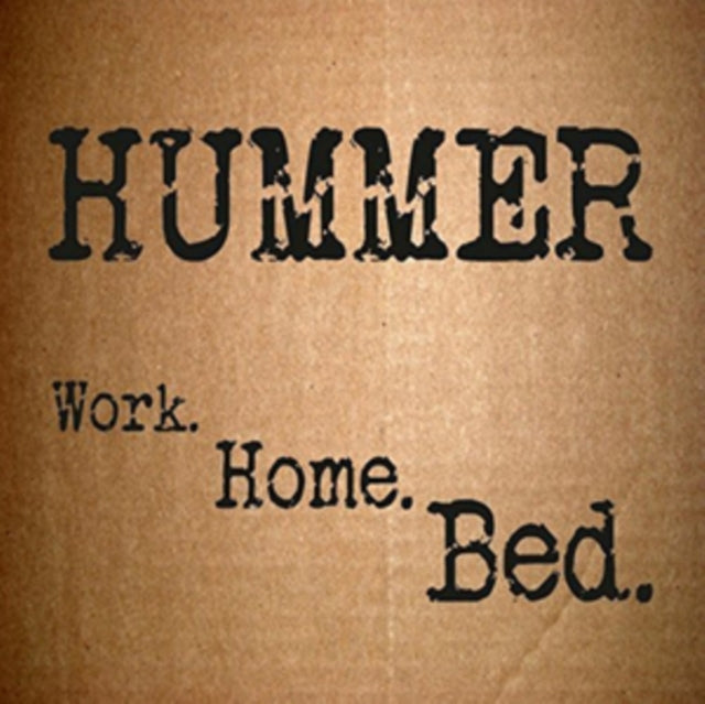 Hummer - Work Home Bed (CD)