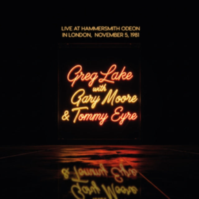 Greg Lake With Gary Moore & Tommy Eyre - Live At Hammersmith Odeon In London. Nov. 5. 1981 (Vinyl)