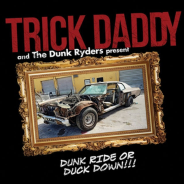 Trick Daddy - Dunk Ride Or Duck Down (CD)