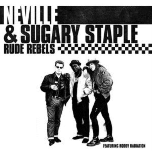 Neville & Sugary Staple - Rude Rebels (Vinyl)
