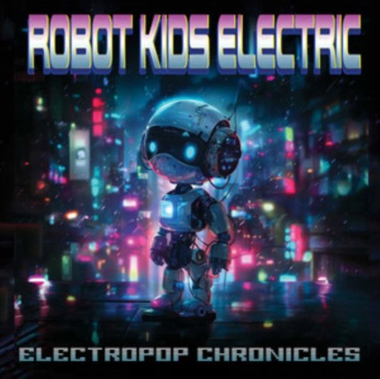 Robot Kids Electric - Electropop Chronicles (CD)