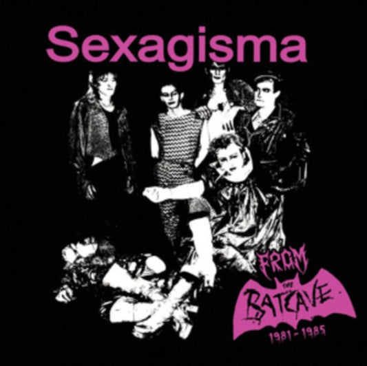 Sexagisma - From The Batcave 1981-1985 (Vinyl)