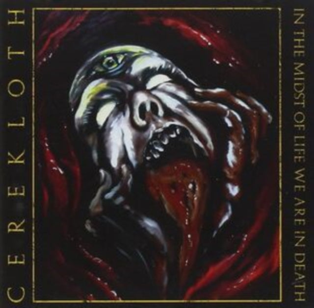 Cerekloth - In The Midst Of Life We Are In Death (CD)