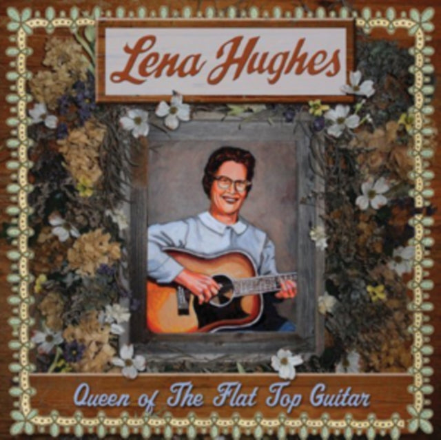 Lena Hughes - Queen Of The Flat Top Guitar (Vinyl)