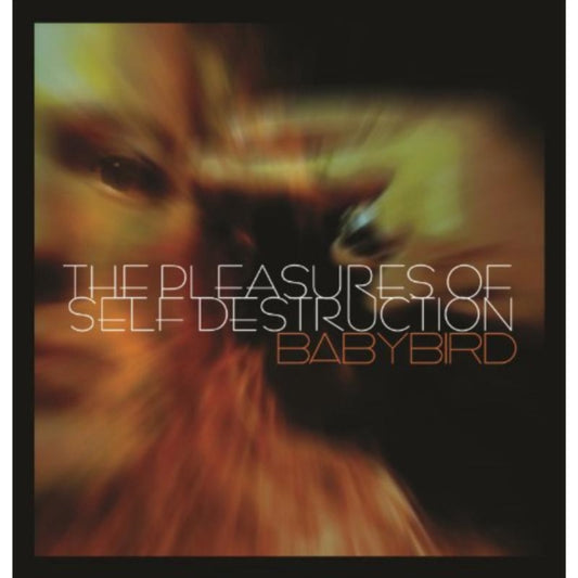 Babybird - The Pleasures Of Self Destruction (CD)