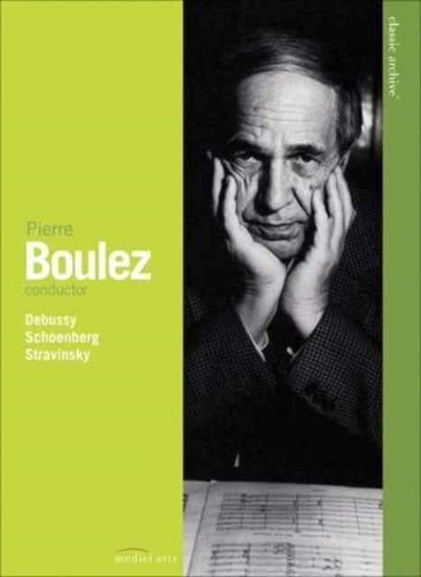 Boulez Pierre - Classic Archive: Debussy - Schoenberg - Stravinsky (DVD)