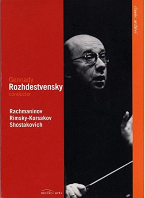 Roshdestvensky Gennadi - Classic Archive: Rachmaninov - Rimsky Korsakov - Shostakovich (DVD)