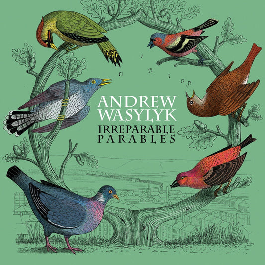 Andrew Wasylyk - Irreparable Parables (White Vinyl) (Vinyl)