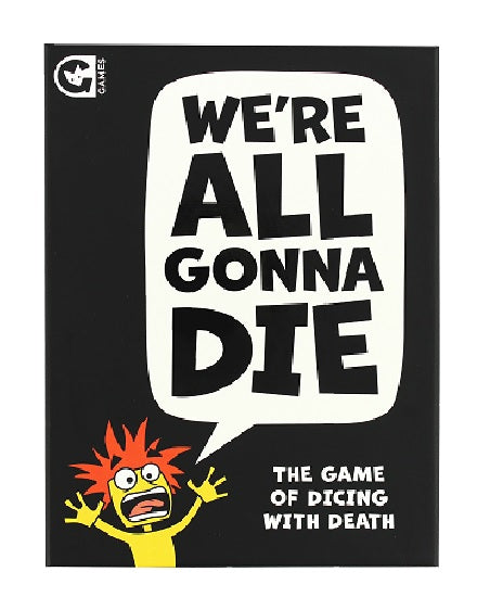 We're All Gonna Die