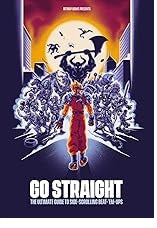 Go Straight: The Ultimate Guide To Side-Scrolling Beat-’Em-Ups (Books)