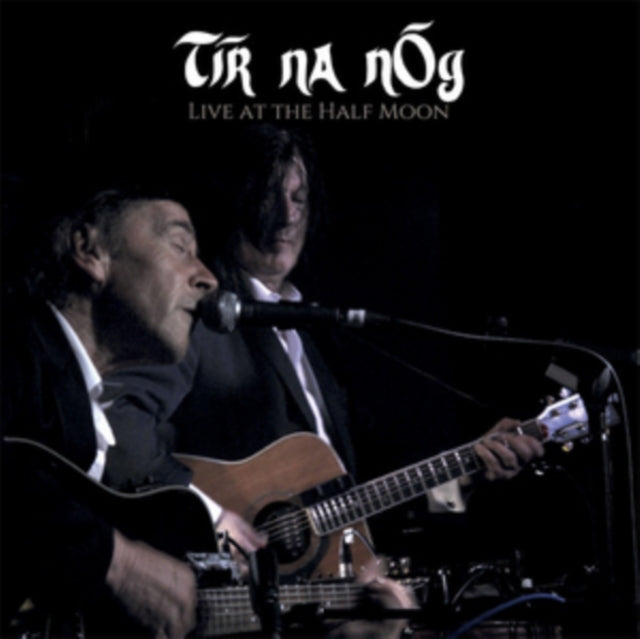 Tir Na Nog - Live At The Half Moon (Vinyl)