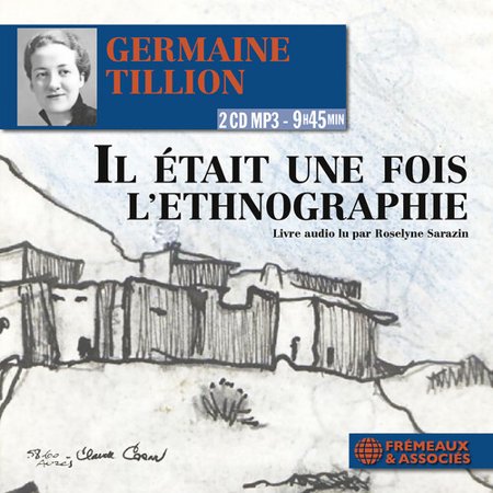 Il Etait Une Fois Lethnographie - Lu Par Roselyne Sarazin - Germaine Tillion (CD)