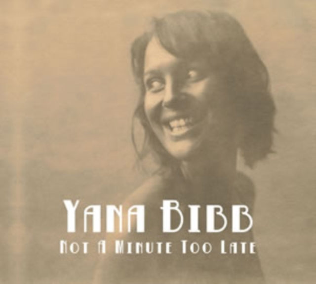 Yana Bibb - Not A Minute Too Late (CD)