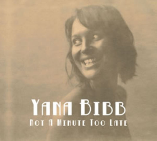 Yana Bibb - Not A Minute Too Late (CD)