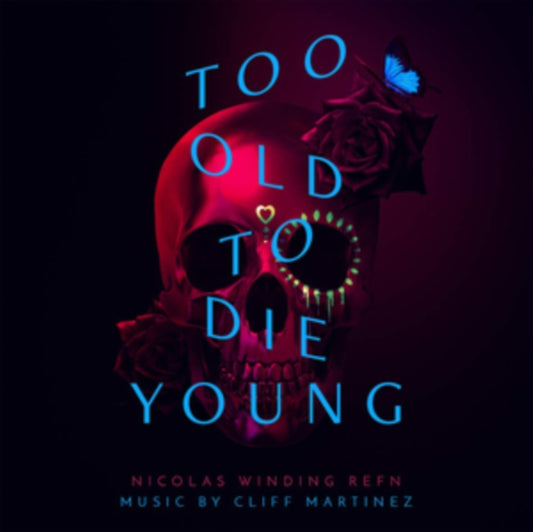 Cliff Martinez - Too Old To Die Young (CD)