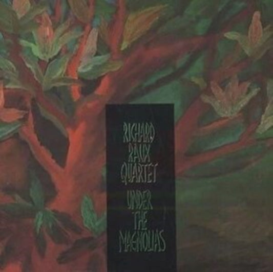 Richard Raux Quartet - Under The Magnolias (CD)