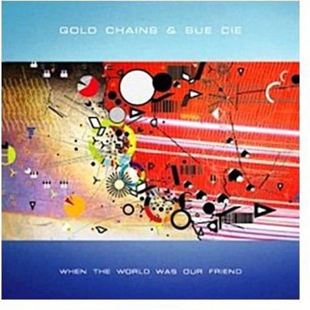 Gold Chains - When The World Was Our Friend (Vinyl)
