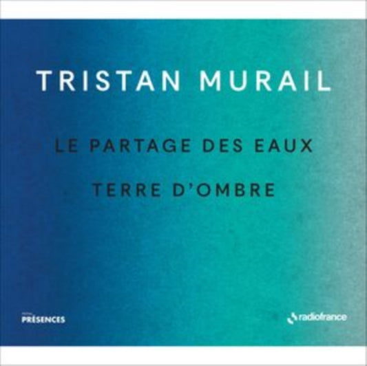 Pour Grande Orchestre / Orchestre National De France / Pour Grand Orchestre Et Sons Electroniques - Tristan Murail: Le Partages Des Eaux & Terre DOmbre (Collection Presences) (CD)