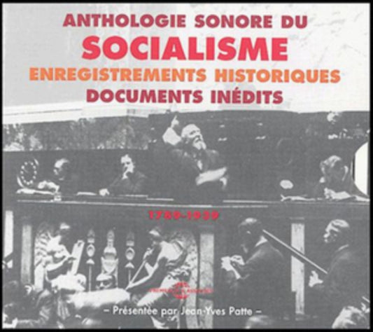 Socialisme: Discours Historiques & Documents Sonores - Anthologie Sonore Du Socialisme 1789-1939 (CD)