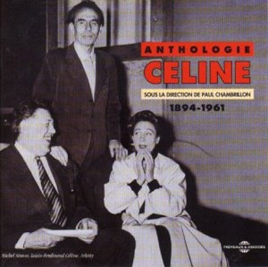 Louis Ferdinand Celine - Anthologie 1894-1961 (CD)