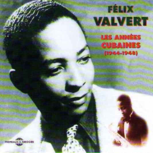 Felix Valvert - Les Annees Cubaines: 1944-1948 (CD)