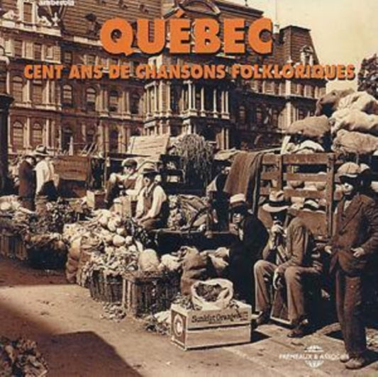 Quebec - Cent Ans De Chansons Folkloriques (CD)