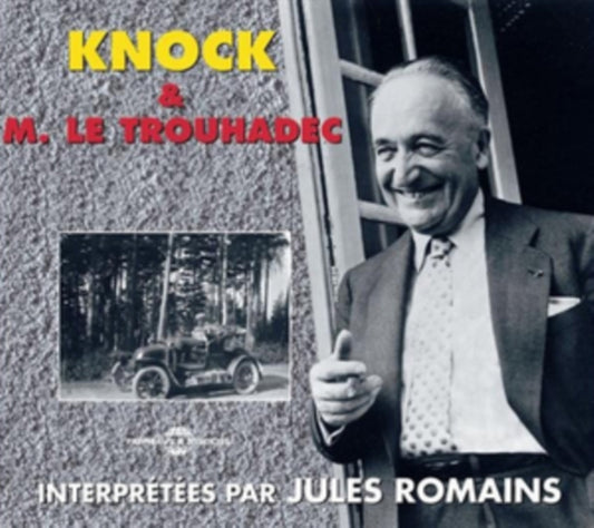 Knock - M. Le Trouhadec Saisi Par La Debauche - Lus Par Jules Romains (CD)