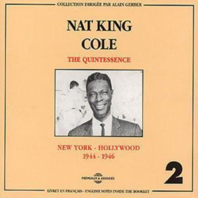 Nat King Cole Vol. 2 - The Quintessence: New York-Hollywood 1944-1946 (CD)