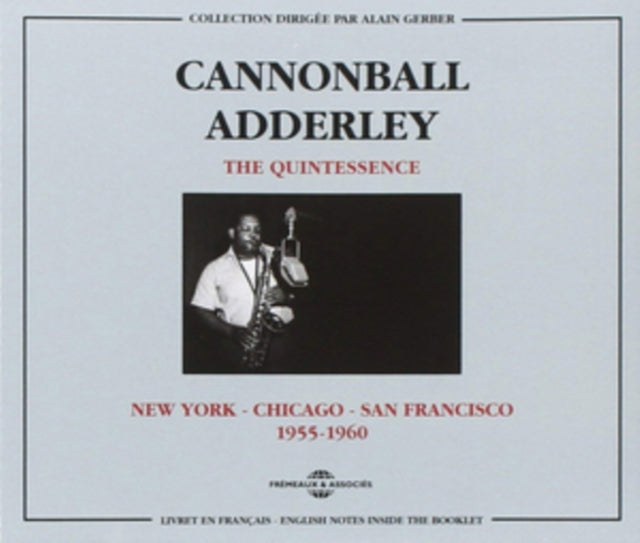 Cannonball Adderley - The Quintessence: New York - Chicago - San Francisco (1955-1960) (CD)