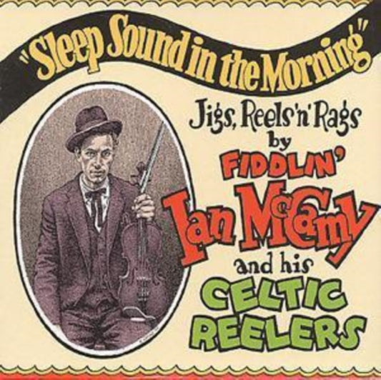 Fiddlin Ian McCamy And His Celtic Reelers - Sleep Sound In The Morning (CD)