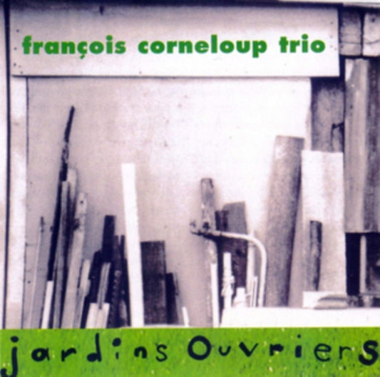 Francois Corneloup Trio - Jardins Ouvriers (CD)
