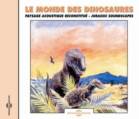 Le Monde Des Dinosaures - Jurassic Soundscapes (CD)
