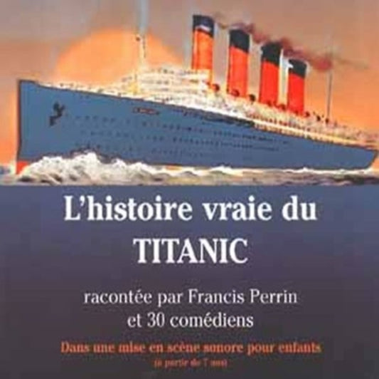 Francis Perrin - L Histoire Vraie Du Titanic (CD)